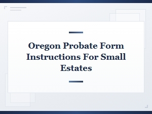 Oregon Small Estate Probate Form Instructions